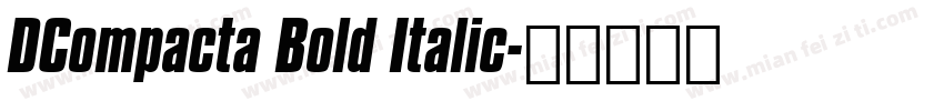 DCompacta Bold Italic字体转换